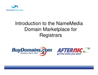 Introduction to the NameMedia  Domain Marketplace for  Registrars  World Class Registrar Partners