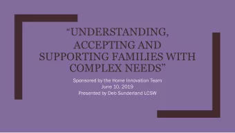 UNDERSTANDING,  ACCEPTING AND  SUPPORTING FAMILIES WITH  COMPLEX NEEDS  Sponsored by the