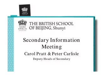 Secondary Information  Meeting  Carol Pratt &amp; Peter Carlisle  Deputy Heads of Secondary  BSB