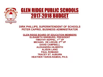 GLEN RIDGE PUBLIC SCHOOLS  2017-2018 BUDGET  DIRK PHILLIPS, SUPERINTENDENT OF SCHOOLS  PETER