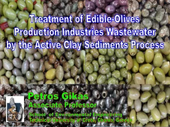 School of Environmental Engineering  Technical University of Crete  Edible olives processing  The