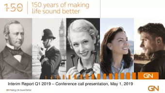 Interim Report Q1 2019  Conference call presentation, May 1, 2019  Safe Harbor Statement  The