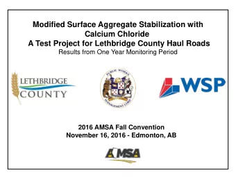 Calcium Chloride  A Test Project for Lethbridge County Haul Roads  Results from One Year Monitoring