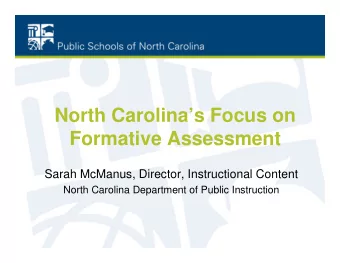 North Carolinas Focus on  North Carolina s Focus on  Formative Assessment  Sarah McManus,