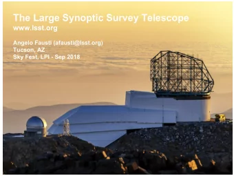 The Large Synoptic Survey Telescope  www.lsst.org  Angelo Fausti (afausti@lsst.org)  Tucson, AZ