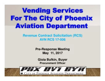Revenue Contract Solicitation (RCS)  AVN RCS 17-006  Pre-Response Meeting  May  11, 2017  Gioia