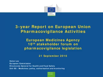 3 -year Report on European Union  Pharm acovigilance Activities  European Medicines Agency 1 0 th
