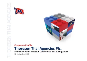 S  CIE  NC  E  AGE  HAI A  N TH  N  SE  ORE  E Corporate Profile Thoresen Thai Agencies Plc.  THO