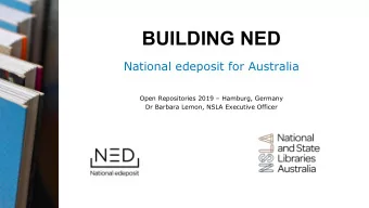 BUILDING NED  National edeposit for Australia  Open Repositories 2019  Hamburg, Germany  Dr
