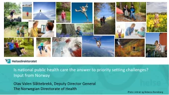Is national public health care the answer to priority setting challenges?  Input from Norway  Olav