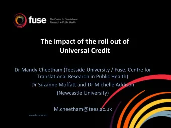 The impact of the roll out of  Universal Credit  Dr Mandy Cheetham (Teesside University / Fuse,