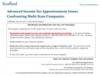 Advanced Income Tax Apportionment Issues Confronting Multi-State Companies  THURSDAY  , JULY 20,