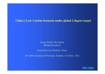 Chinas Low Carbon Scenario under global 2 degree target  Kejun JIANG, Hu Xiulian