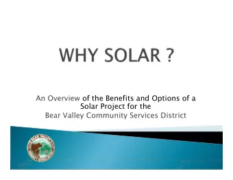 An Overview of the Benefits and Options of a  Solar Project for the  Bear Valley Community Services