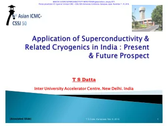 T S Datta  Inter University  y Accelerator Centre. New Delhi. India (Annotated Slide)  T S Datta.