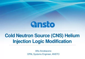 Cold Neutron Source (CNS) Helium  Injection Logic Modification  Alfio Arcidiacono  OPAL Systems