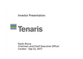 Investor Presentation  Paolo Rocca  Chairman and Chief Executive Officer  London - Sep 22, 2017