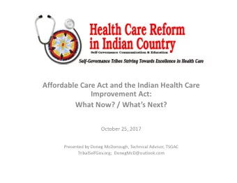 Affordable Care Act and the Indian Health Care  Improvement Act:  What Now? / Whats Next?
