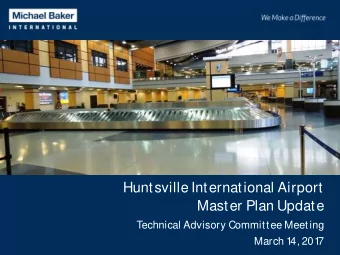 Huntsville International Airport  Master Plan Update  Technical Advisory Committee Meeting  March 1