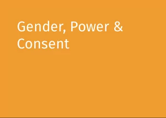 Gender, Power &amp;  Consent    Visionary feminism is a wise and loving politics. It is  rooted