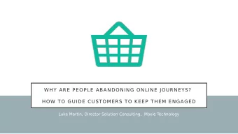 WHY ARE PEOPLE ABANDONING ONLINE JOURNEYS?  HOW TO GUIDE CUSTOMERS TO KEEP THEM ENGAGED  Luke