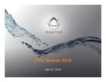 First Quarter 2016  April 27, 2016  www.asetek.com  Disclaimer This presentation and its enclosures