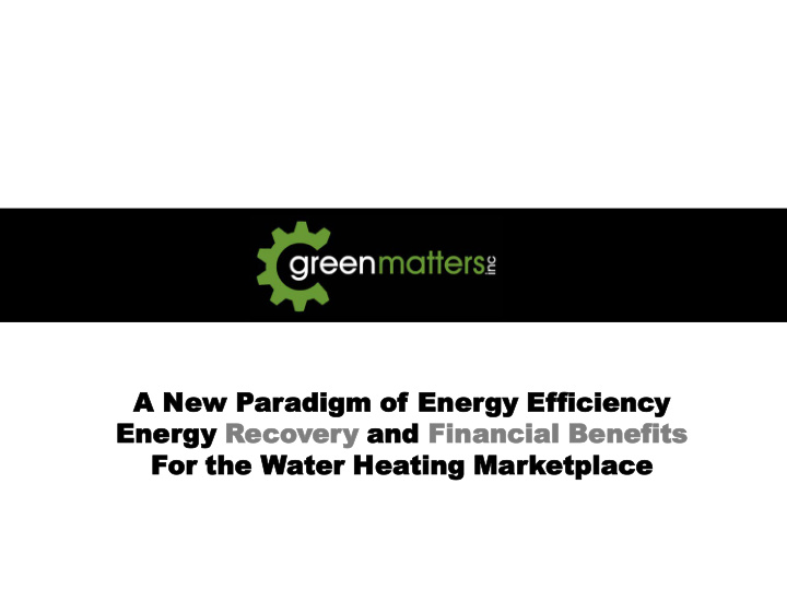a new p paradigm o adigm of energy e efficienc iciency