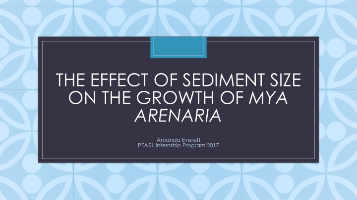 the effect of sediment size on the growth of mya