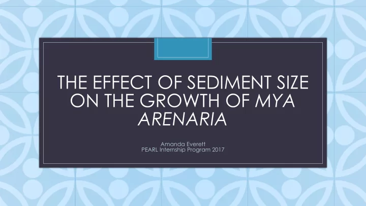 the effect of sediment size on the growth of mya