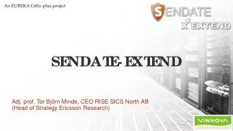 SE  NDAT  E  - E  XT  E  ND  Adj. prof. Tor Bjrn Minde, CEO RISE SICS North AB  (Head of Strategy