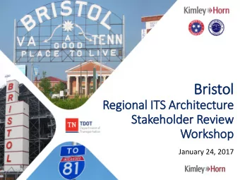 Bris  istol  Regional IT  ITS Architecture  Stakeholder Review  Work  rkshop  January 24, 2017