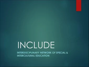 INCLUDE  INTERDISCIPLINARY NETWORK OF SPECIAL &amp;  INTERCULTURAL EDUCATION  About  INCLUDE is a