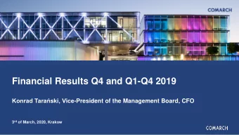 Financial Results Q4 and Q1-Q4 2019 Konrad Taraski, Vice -President of the Management Board, CFO
