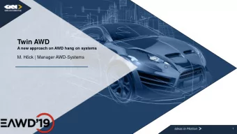Twin AWD  A new approach on AWD hang on systems  M. Hck | Manager AWD-Systems  1  Content &gt;