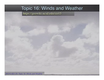 SIO15-SS1 20: Topic 16: Winds and Weather  END:  condensation: release of latent heat  Fig. 12.4a