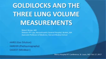 o HARDER (Plethysmography) o EASIEST (MiniBox+)  Mercy Hospital RT Conference, St. Louis, MO  Oct