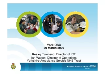 York OSC  30 March 2009  Keeley Townend, Director of ICT  Ian Walton, Director of Operations