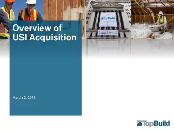 USI Acquisition  March 2, 2018  Safe Harbor This presentation contains forward -looking