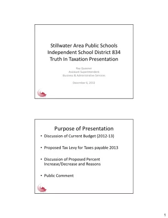 Purpose of Presentation  Discussion of Current Budget (2012  13)  Proposed Tax Levy for