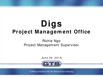 Digs  Project Managem ent Office  Richie Ngo  Project Management Supervisor  June 2 8  ,2 0 1 8  2