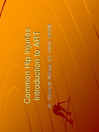 Common Hip Injuries  Introduction to ART  Course Objectives  To understand the principles and