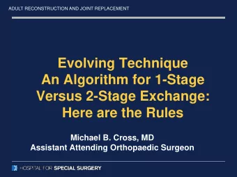 Evolving Technique  An Algorithm for 1-Stage  Versus 2-Stage Exchange:  Here are the Rules  Michael