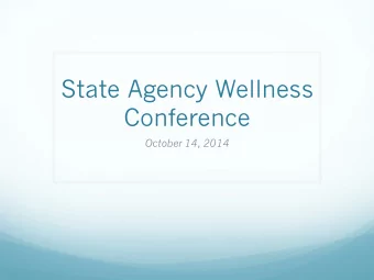 State Agency Wellness  Conference  October 14, 2014  CAN DASHBOARD  2014  Why Invest in Wellness ?