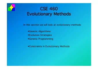 CSE  CSE 460  460  Evolutionary  Evolutionary Methods  Methods  In this section we will look at