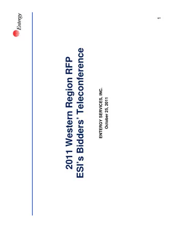ESIs Bidders Teleconference  2011 Western Region RFP  ENTERGY SERVICES, INC.  October 25,