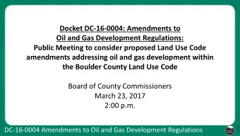 Docket DC-16-0004: Amendments to  Oil and Gas Development Regulations:  Public Meeting to consider