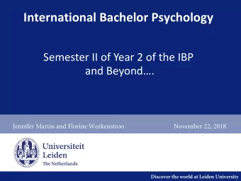 International Bachelor Psychology  Semester II of Year 2 of the IBP and Beyond.  Jennifer Martin