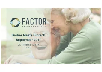 Broker Meets Biotech  September 2017  Dr. Rosalind Wilson  CEO  Disclaimer    The information