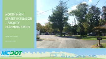 NORTH HI  H HIGH  H  STREET EX  EET EXTEN  ENSION   FACI  CILI  LITY  PLANNI  NNING S  STUDY