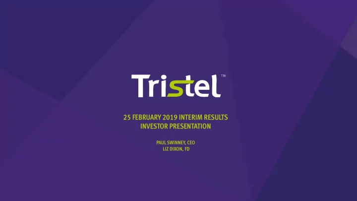 25 february 2019 interim results investor presentation